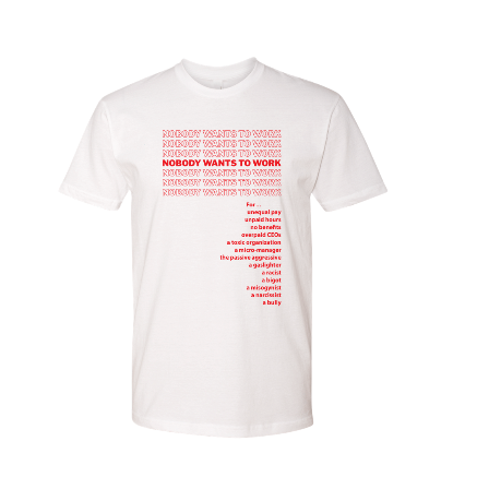 "Nobody Wants to Work" Tee - Cascade